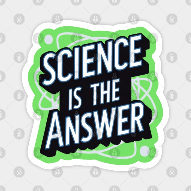 Science is the Answer, Celebrate the Beauty of Science, Science + Style = Perfect Combination Magnet by Medkas 