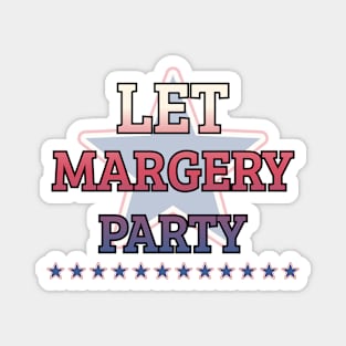 Let margery party Magnet