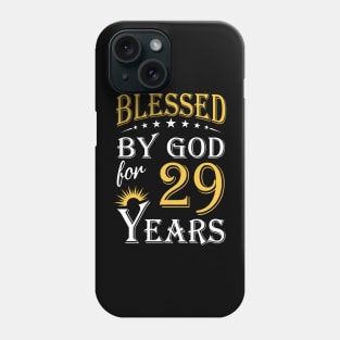 Blessed By God For 29 Years 29th Birthday Phone Case