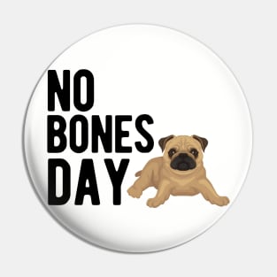 No Bones Day Pin