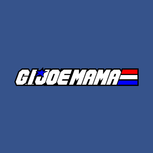 Disover G.I. Joe Mama - Joe Mama - T-Shirt