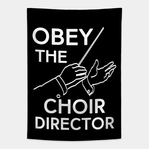 Obey the Choir Director Tapestry by evisionarts