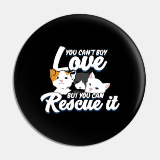 You Can't Buy Love But You Can Rescue It Pin