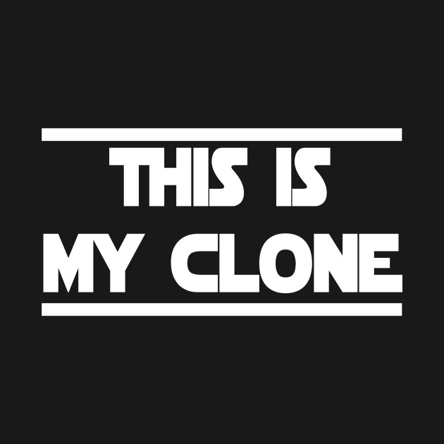 Disover This is my clone - Sci Fi - T-Shirt