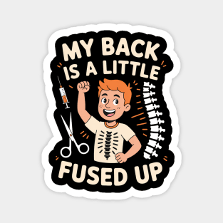 Back Surgery My Back Is A Little Fused Up Fun Get Well Magnet