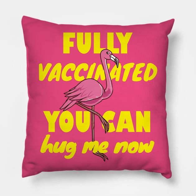 Fully vaccinated, you can hug me now. Flamingo lover gift Pillow by alcoshirts