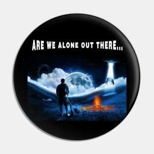 UFO's - Are we alone out there... Pin