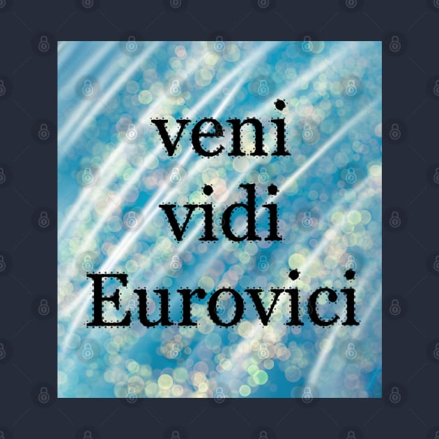 Veni, Vidi, Eurovici by Inkoholic