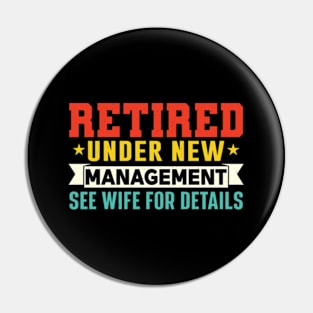 Retired Under New Management See Wife For Details Pin