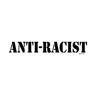 Anti Racist 3 T-Shirt