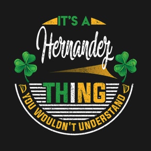 It's A Hernandez Thing You Wouldn't Understand T-Shirt