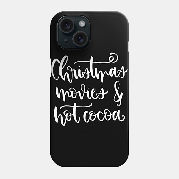 Christmas Movies and Hot Cocoa Hot Chocolate Phone Case by StacysCellar