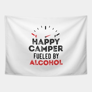 Funny Sarcastic Saying Happy Camper Fueled by Alcohol - Traveler Birthday Gift Ideas Tapestry