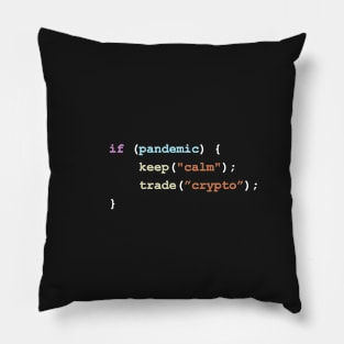 Keep Calm and Trade Crypto If There's a Pandemic Programming Coding Color Pillow