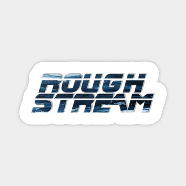 ROUGH STREAM Magnet by afternoontees