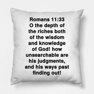Romans 11:33  King James Version (KJV) Bible Verse Typography Pillow