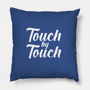 Touch by Touch Pillow