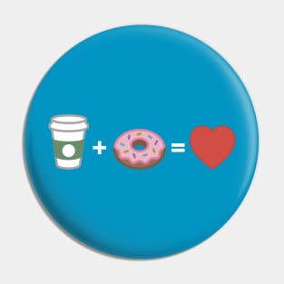 Coffee and Donuts Equals Love Pin