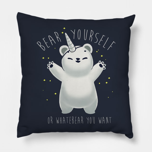 Bear yourself - Be whatever you want - Funny Motivational Pun - Cute Bear Pillow by BlancaVidal