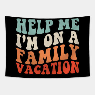 Help me I'm on a Family Vacation Tapestry