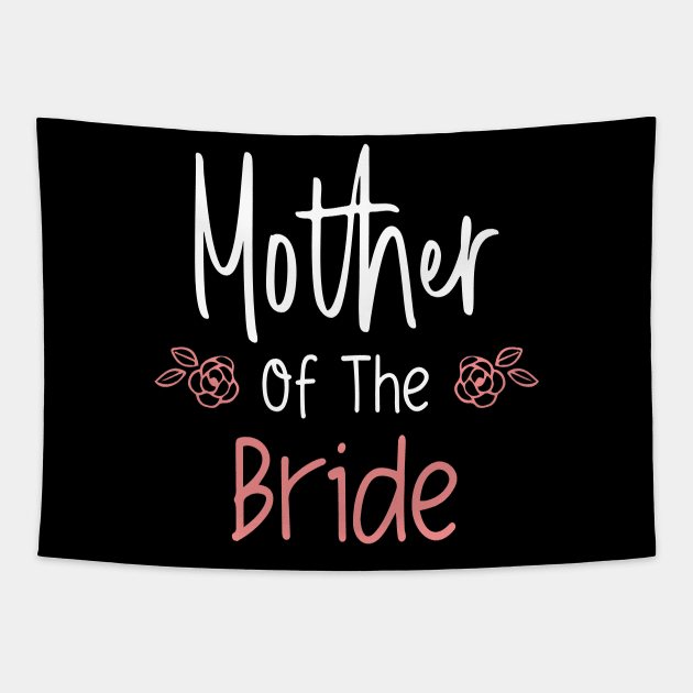 Mother of The Bride Wedding Rehearsal Dinner Party Gifts For Wedding Day Tapestry by Tesszero