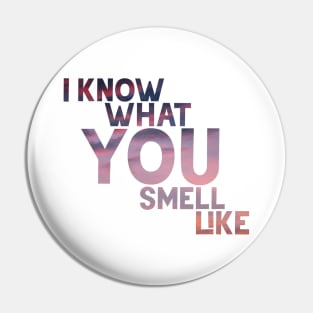 What You Smell Like (sunset) Pin