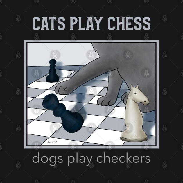 Cats play chess . . . dogs play checkers - funny cat illustration by Crystal Raymond