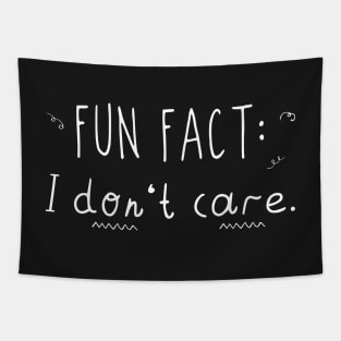 Fun Fact l Don't Care Funny Sayings Graphic Casual Everyday Tapestry