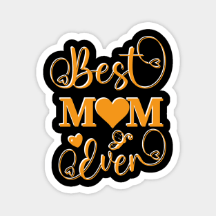 Best Mom ever - Mother's day special Magnet