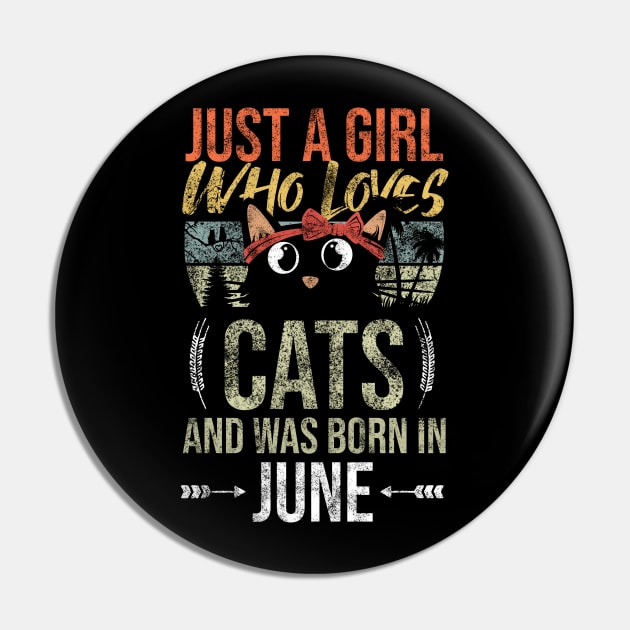 Just A Girl Who Loves Cats And Was Born In June Birthday Pin by Rishirt