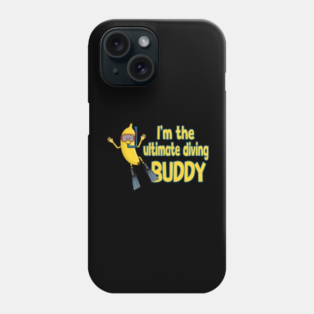 I´m the ultimate diving Buddy - Banana cartoon Phone Case by Andy Banana