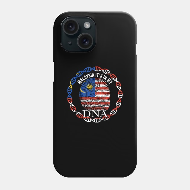 Malaysia Its In My DNA - Gift for Malaysian From Malaysia Phone Case by Country Flags