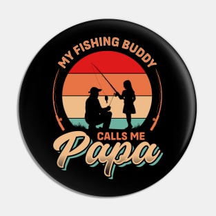 My Fishing Buddy Calls me Papa | Father's Day Pin