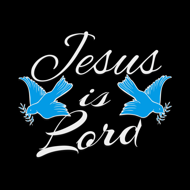 Jesus is Lord Christian Quote Christ by Foxxy Merch