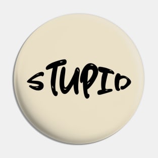 Stupid Pin