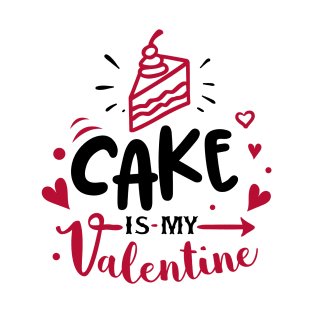 Cake is my Valentine T-Shirt