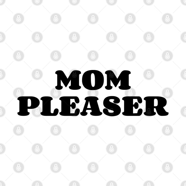 Mom Pleaser v2 by Emma