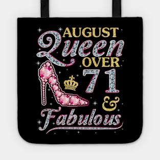 August Queen Over 71 Years Old And Fabulous Born In 1949 Happy Birthday To Me You Nana Mom Daughter Tote