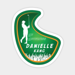 My Motivation - Danielle Kang Magnet