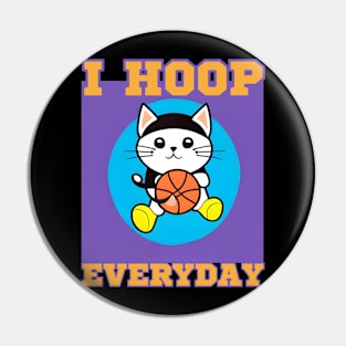 Basketball funny kawaii cat I Hoop Everyday baller Pin