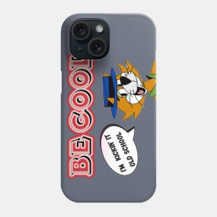 Be Cool Phone Case