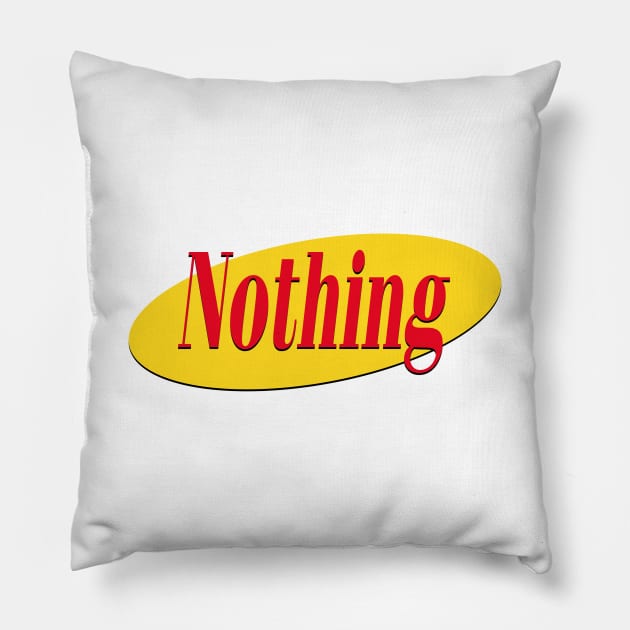 Seinfeld Show About Nothing Logo Pillow by Fanboys Anonymous