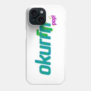 Okurrrrrrrr? Pop! Phone Case