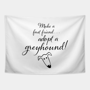 Make a fast friend... adopt a greyhound! Tapestry