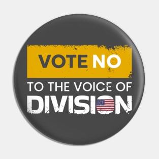 Vote no to the voice of Division! Pin