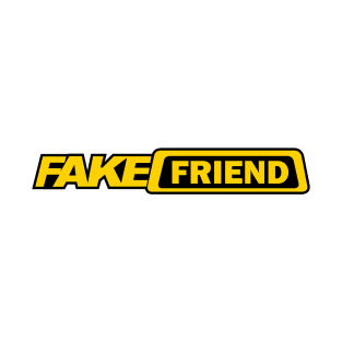 Fake Friend T-Shirt