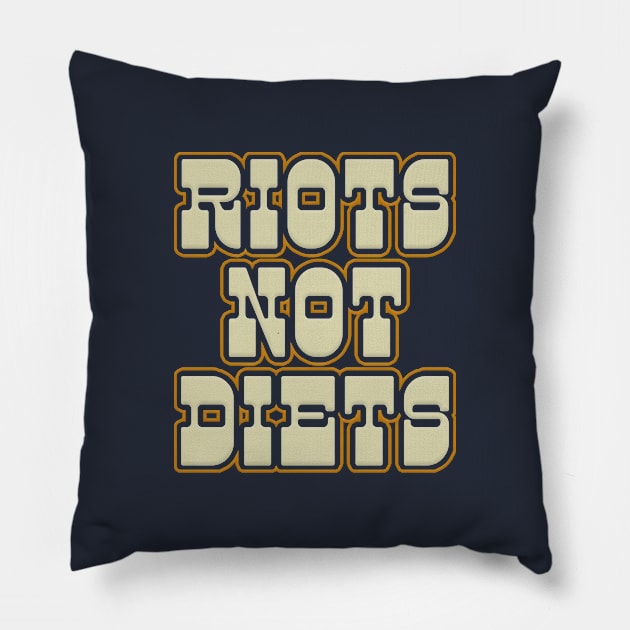 Riots Not Diets / Typography Design Pillow by DankFutura