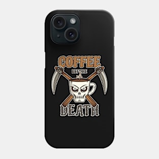 Coffee Before Death Phone Case