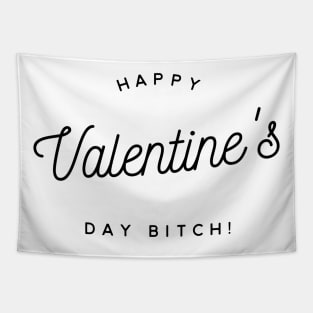 happy valentine's day bitch Tapestry