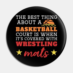 The Best Thing About A Basketball Court Is When It's Covered With Wrestling Mats Pin